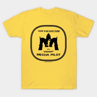 No Straight Mecha Pilot (black) T-Shirt